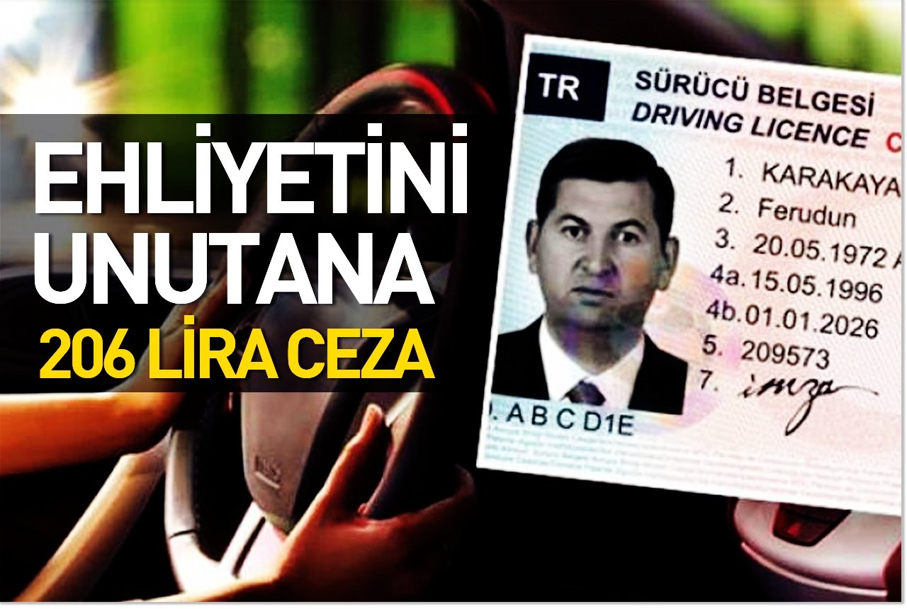 Ehliyetini unutana 206 lira ceza