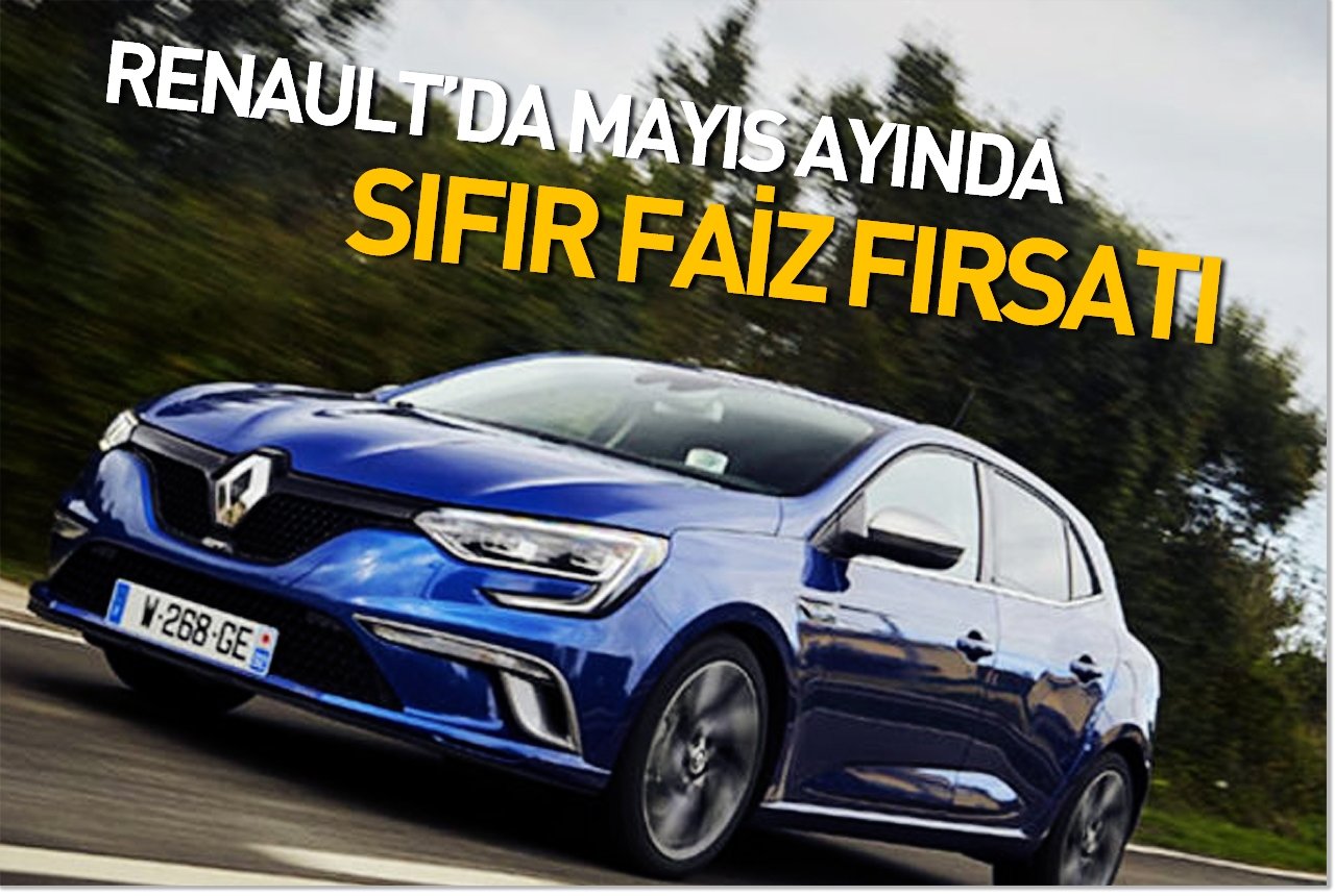 Renault’da Mayıs ayında sıfır faiz fırsatı
