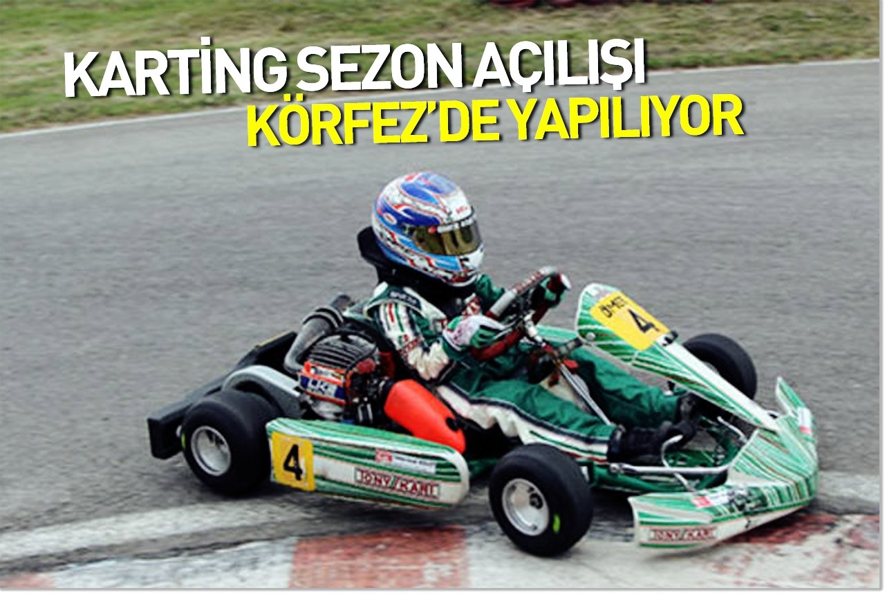 Karting sezon açılışı Körfez'de yapılıyor