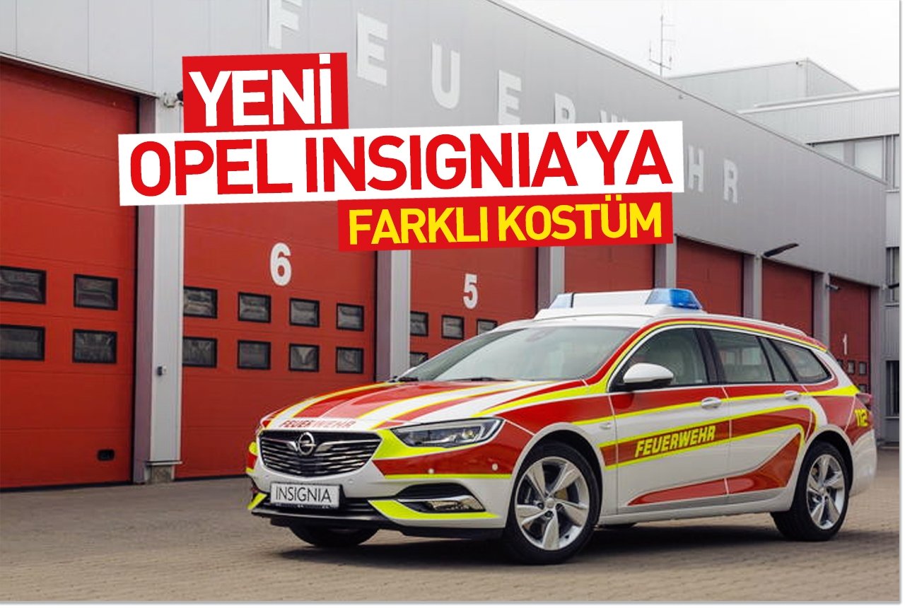 Yeni Opel Insignia Sports Tourer itfaiye aracı olma yolunda