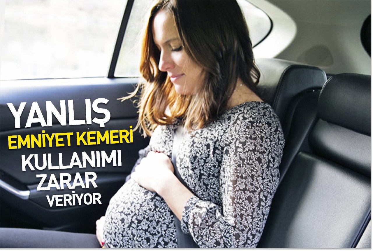 Yanlış emniyet kemeri kullanımı zarar veriyor