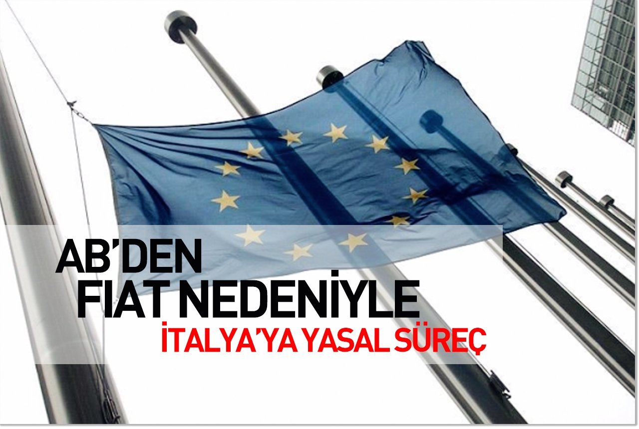 AB'den Fiat nedeniyle İtalya’ya yasal süreç