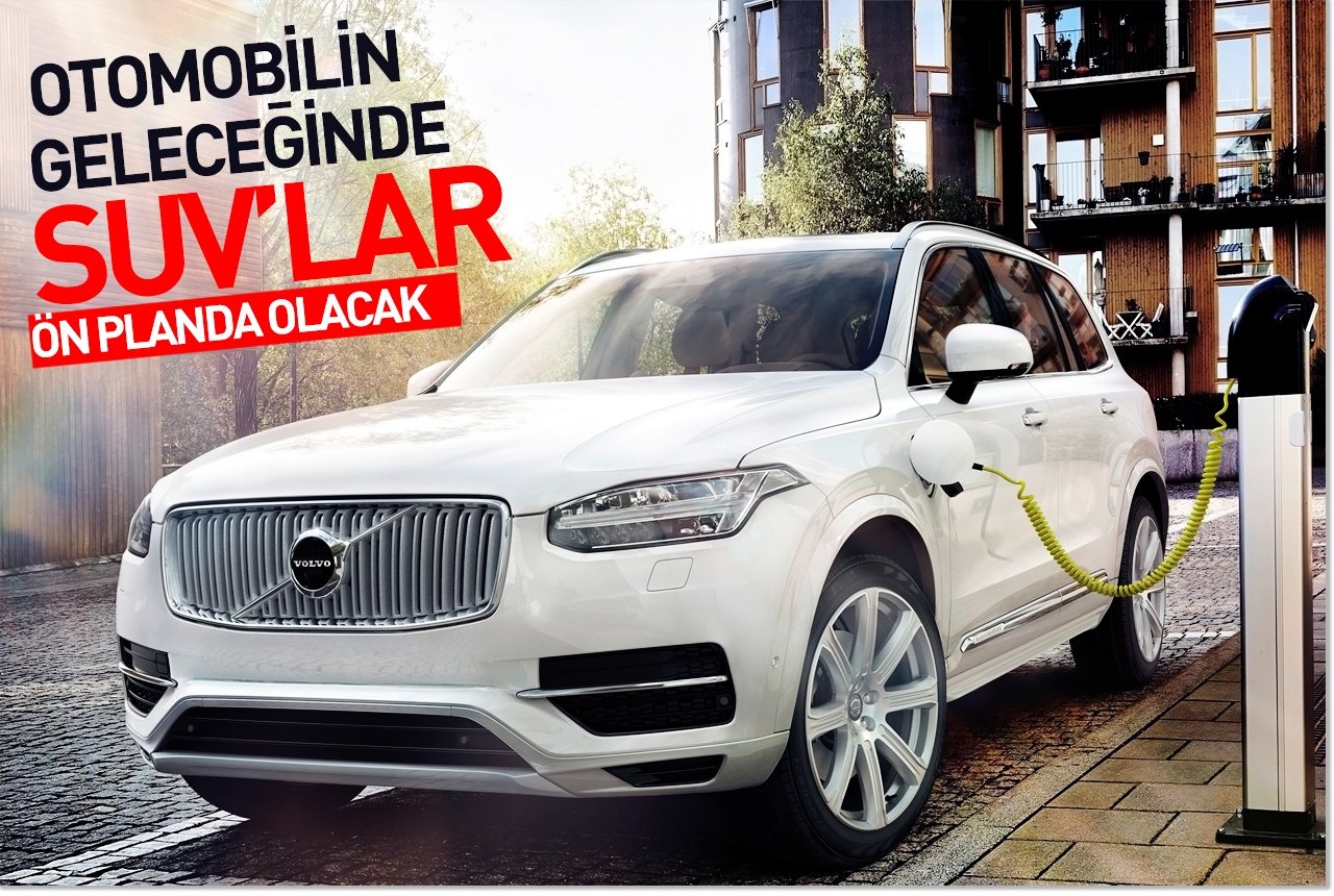Otomobilin geleceğinde SUV'lar ön planda olacak