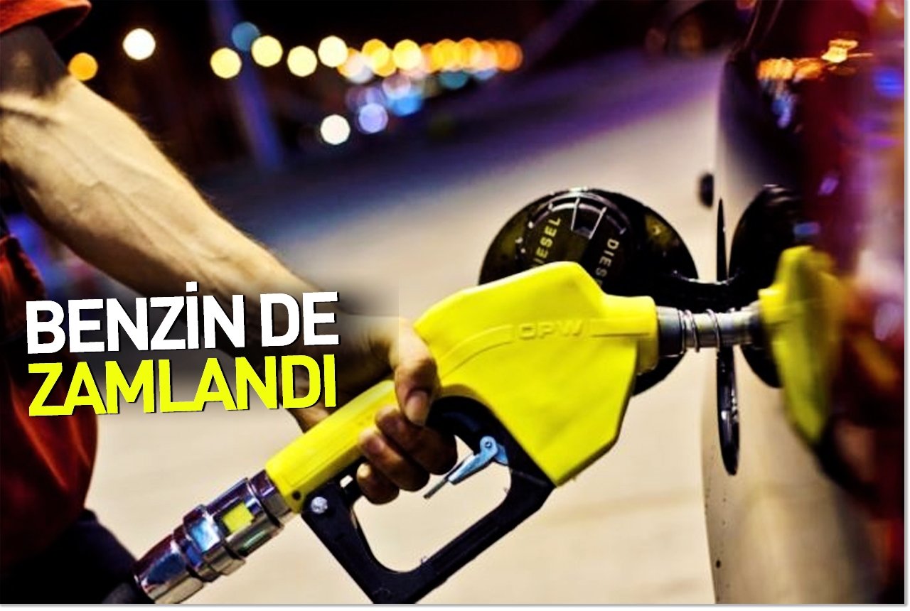 Benzin de zamlandı