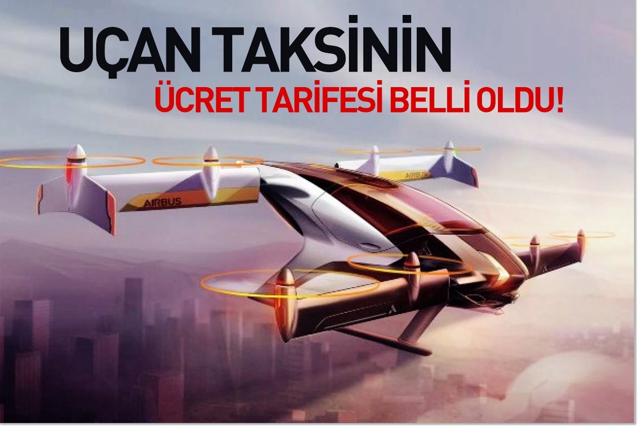 Uçan taksinin ücret tarifesi belli oldu!