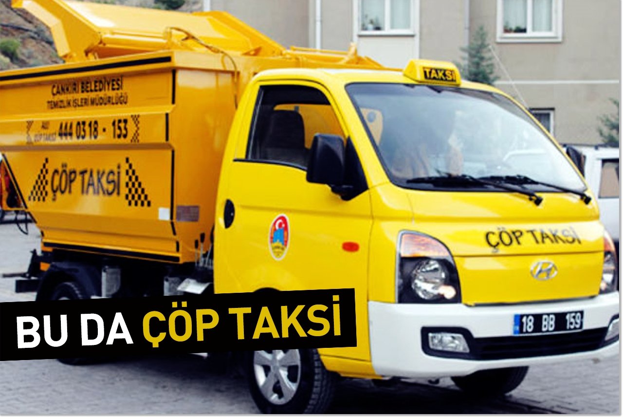 Bu da "Çöp Taksi"