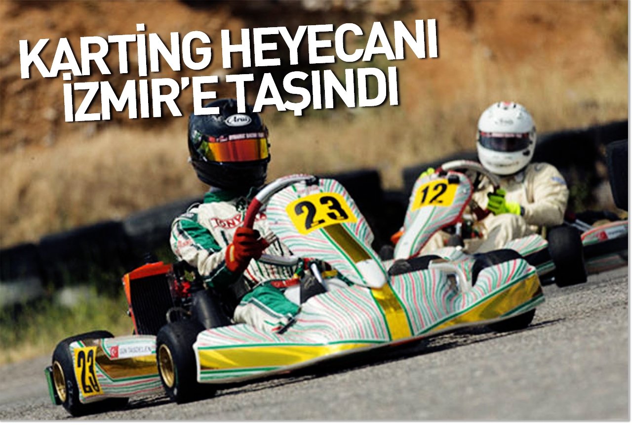 Karting heyecanı İzmir'e taşındı