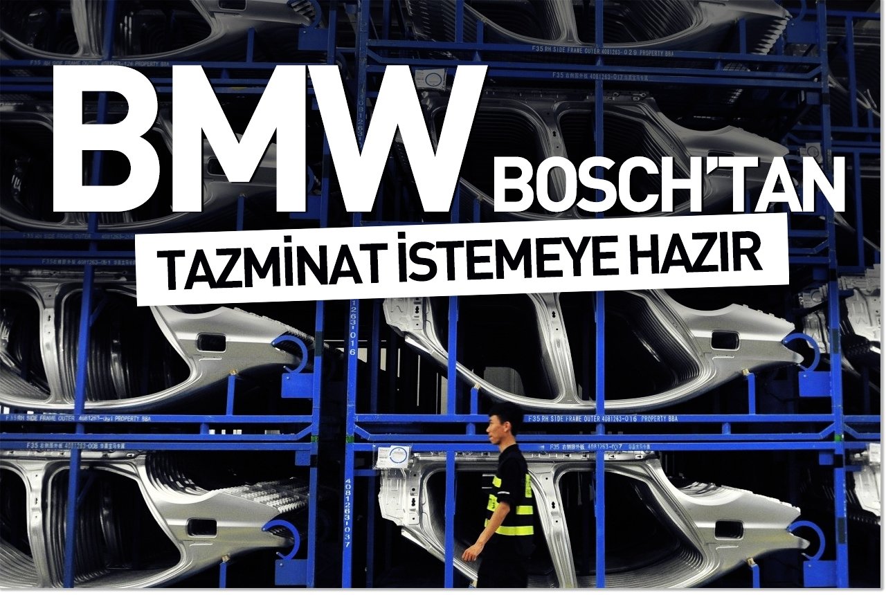 BMW, Bosch’tan tazminat istemeye hazırlanıyor