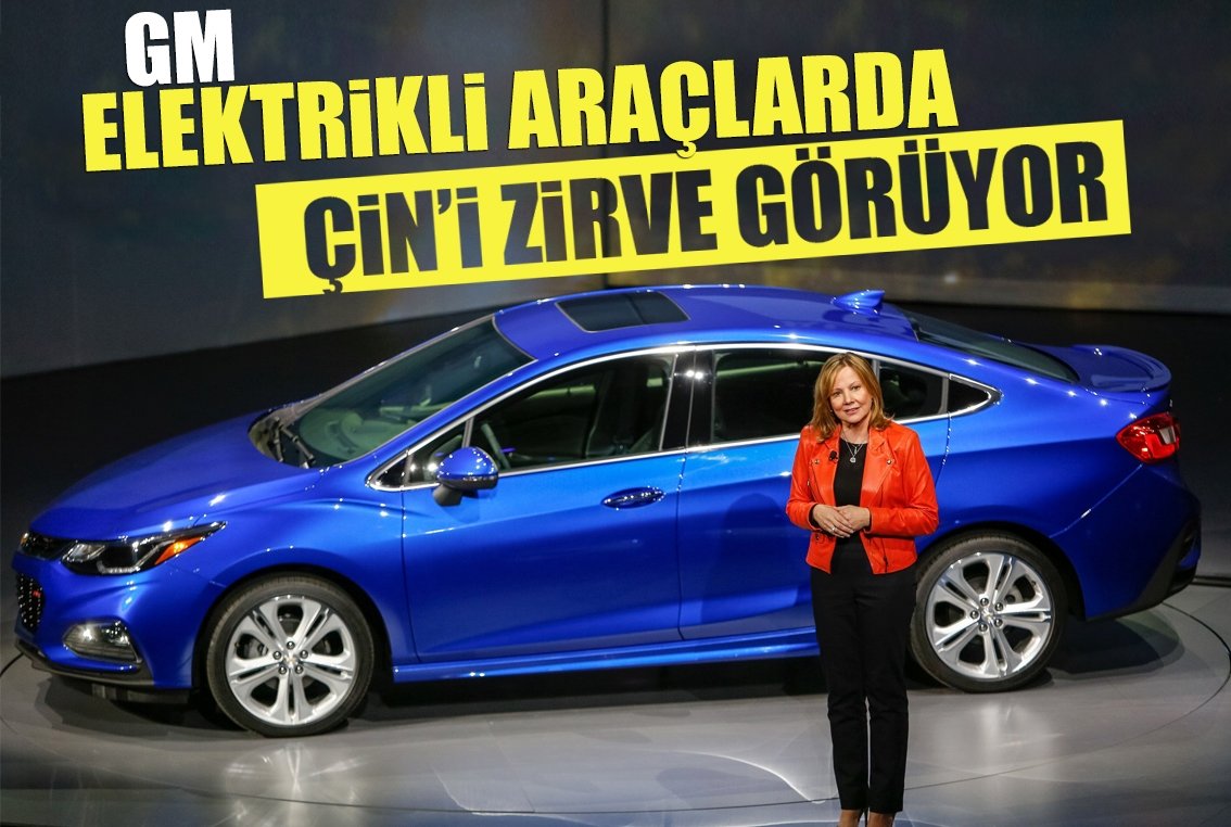 GM, elektrikli araçlarda Çin'i zirvede görüyor