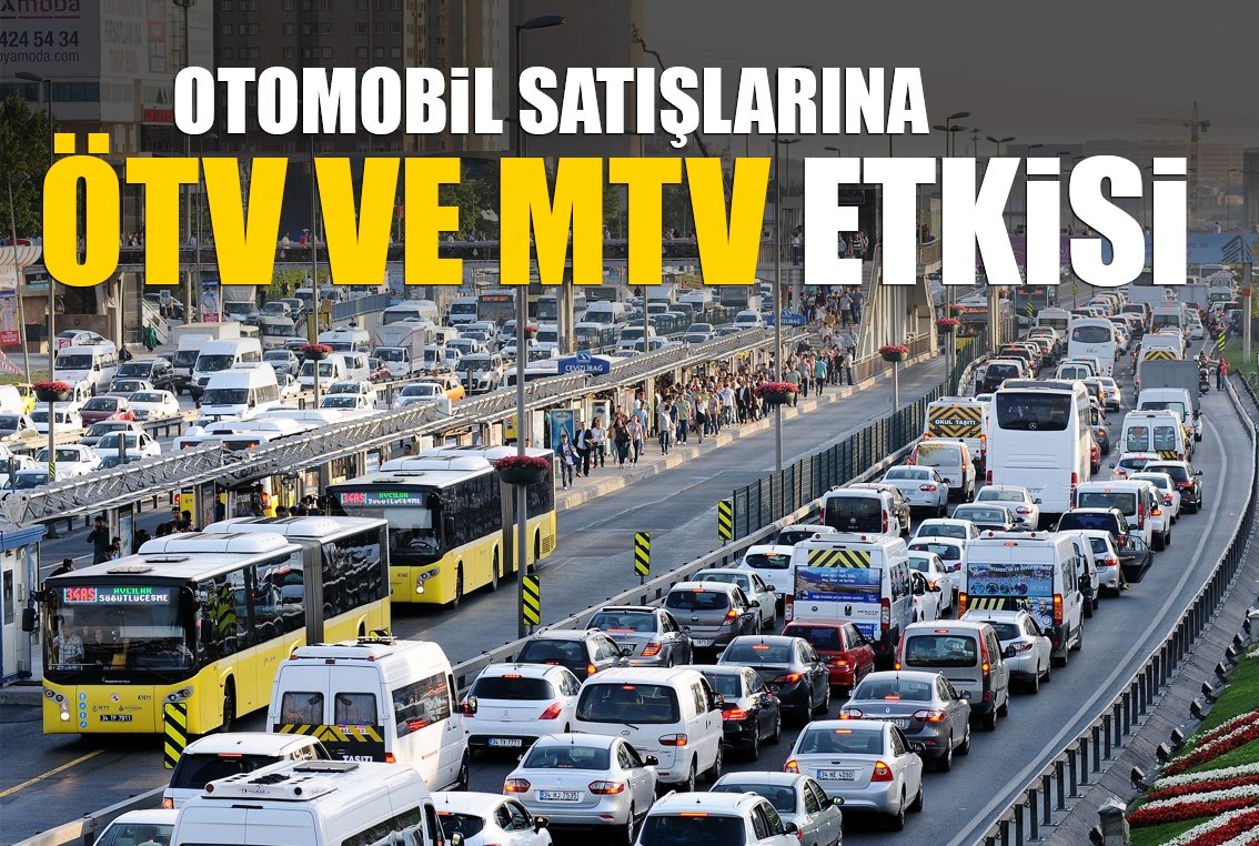 Otomobil satışlarına ÖTV ve MTV etkisi