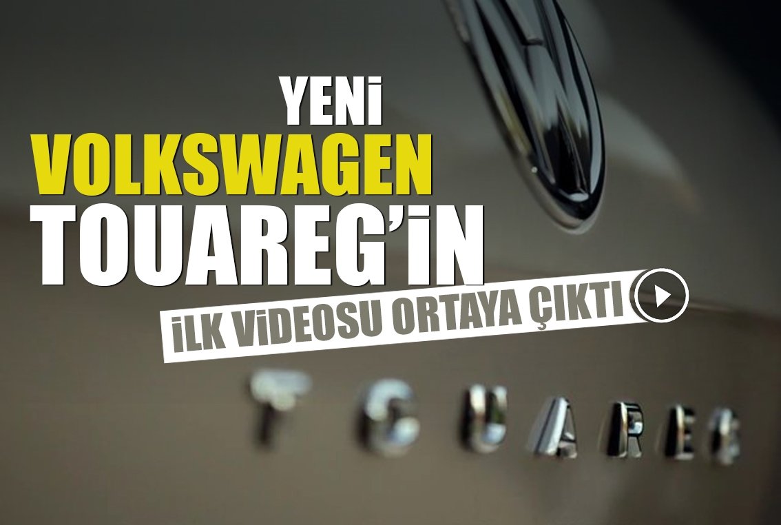 Yeni Volkswagen Touareg'in ilk videosu ortaya çıktı
