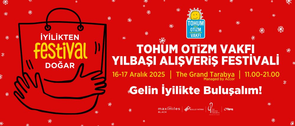 Tohum Otizm Vakfı Yılbaşı Alışveriş Festivali, 16–17 Aralık 2025’te The Grand Tarabya’da Gerçekleşiyor